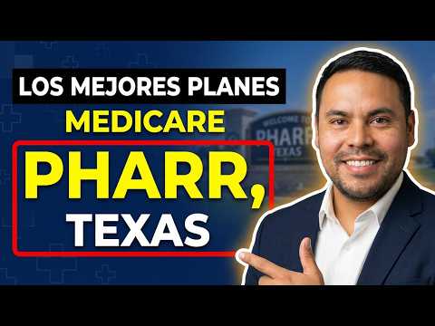 Planes De Medicare En Pharr Texas Como Elegir El Mejor Plan